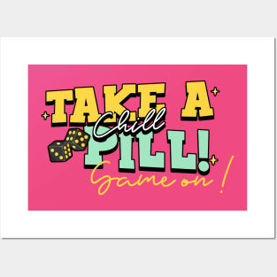 Take a chill pill! Posters and Art